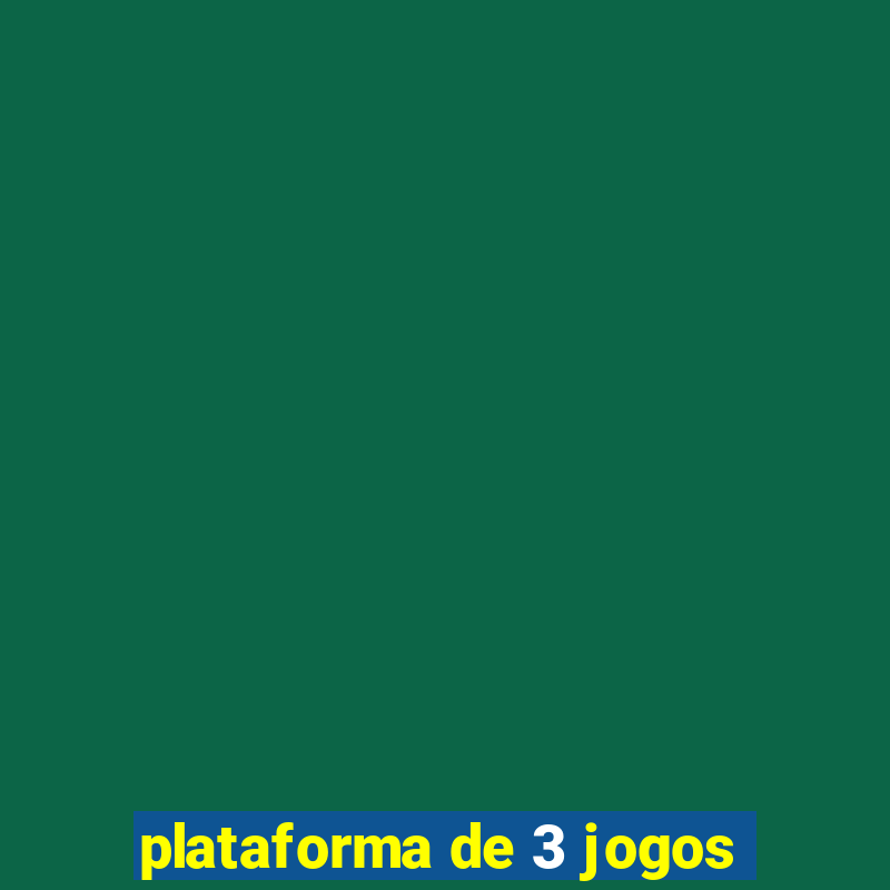 plataforma de 3 jogos